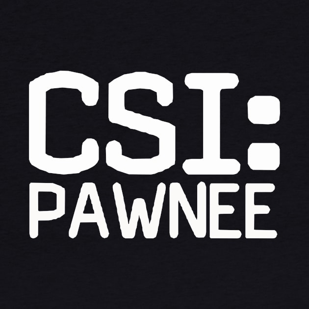 CSI: Pawnee by pasnthroo